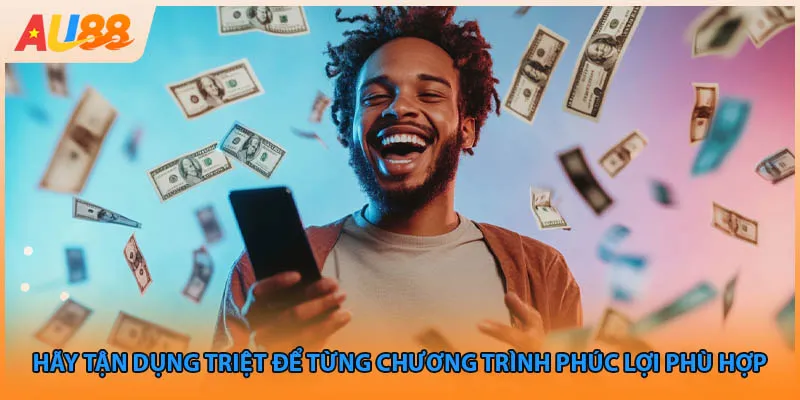 Hãy tận dụng triệt để từng chương trình phúc lợi phù hợp