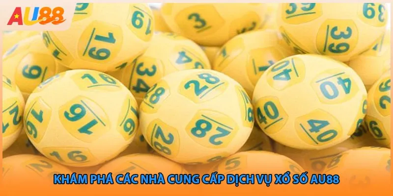 Các sảnh chơi tại xổ số Au88