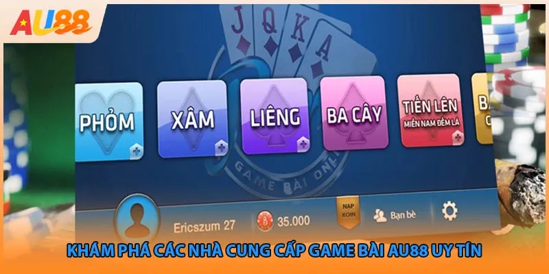 Khám phá các nhà cung cấp game bài Au88 uy tín