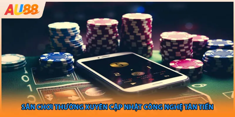 Sân chơi thường xuyên cập nhật công nghệ tân tiến
