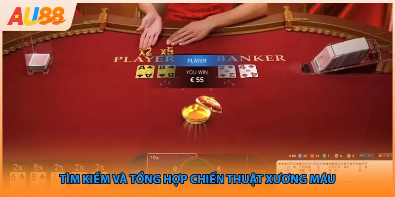 Tìm kiếm và tổng hợp chiến thuật xương máu