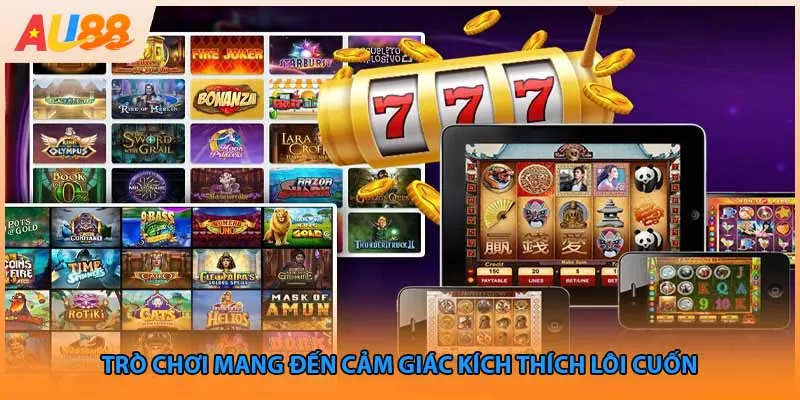 Trò chơi mang đến cảm giác kích thích lôi cuốn 
